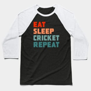 Eat Sleep Cricket Repeat Baseball T-Shirt